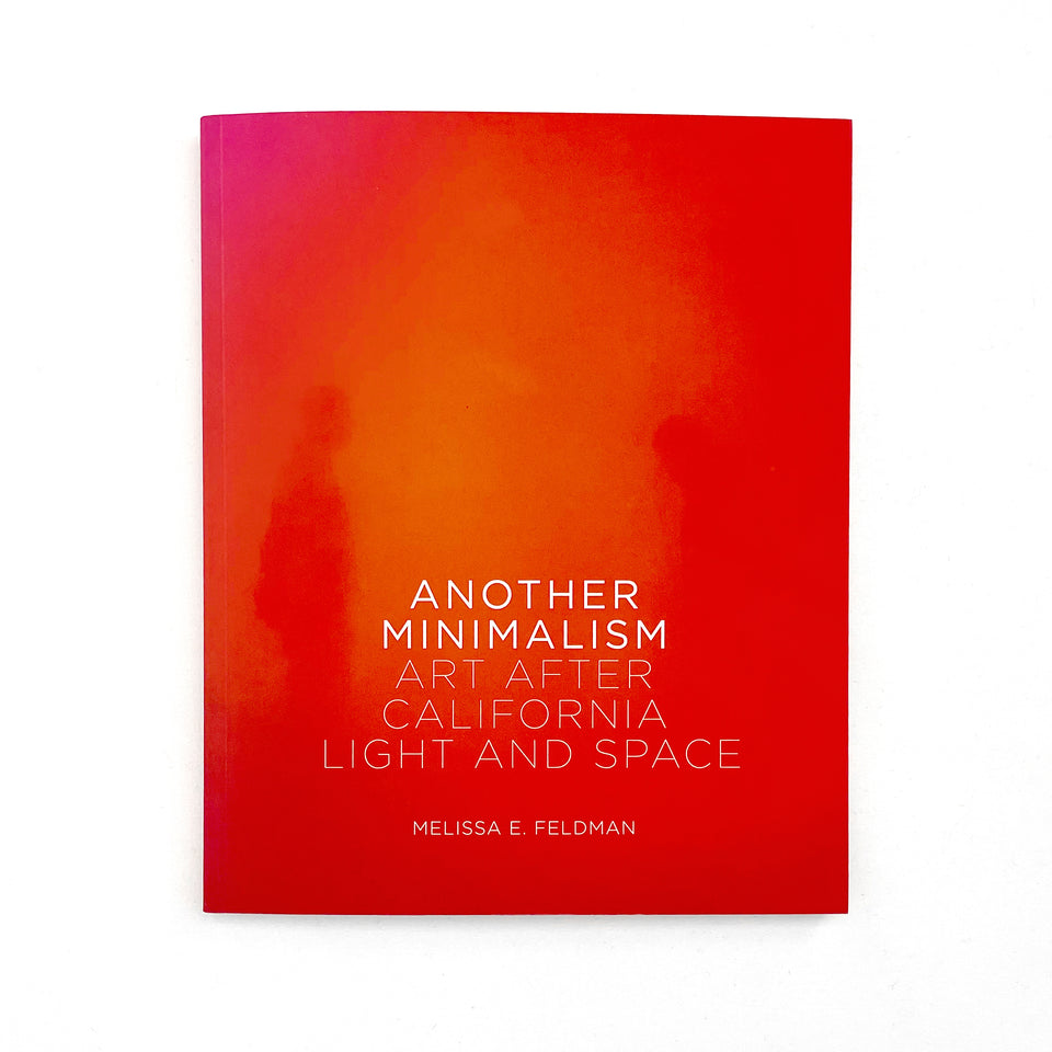 Another Minimalism, Art After California Light and Space