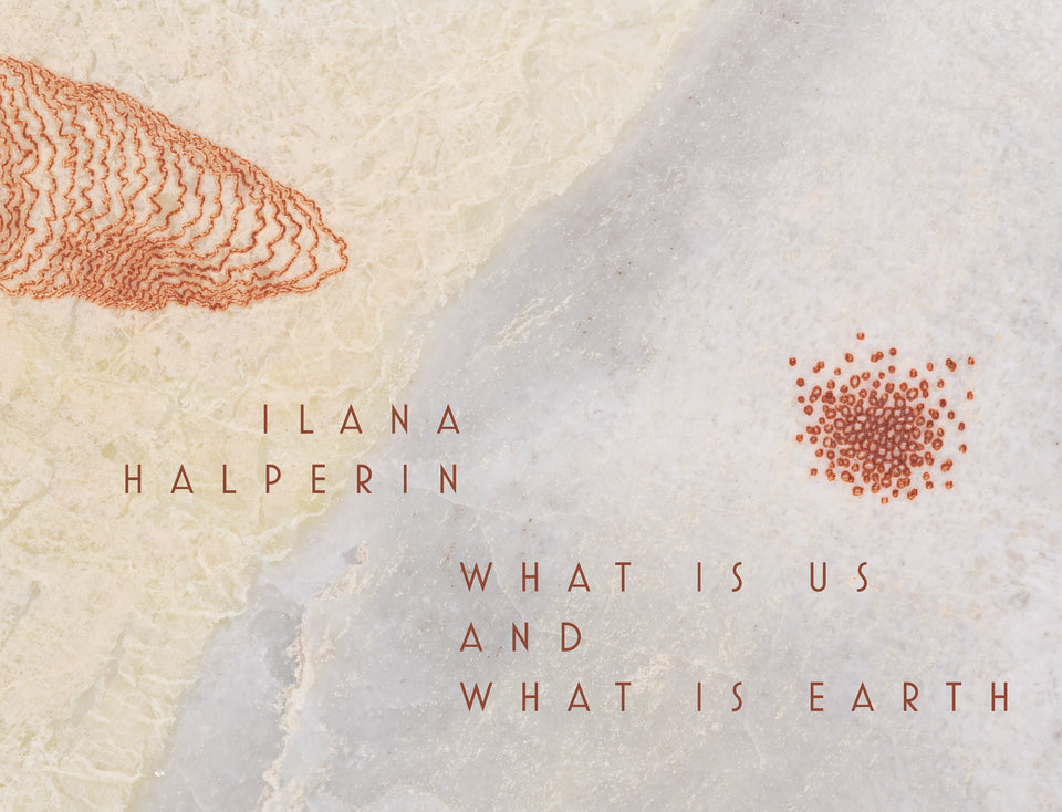 Ilana Halperin: What is Us and What is Earth