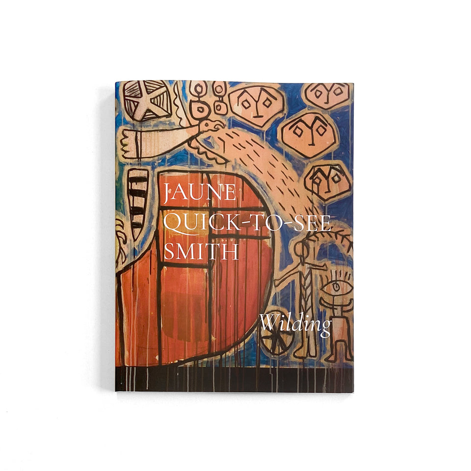 Jaune Quick-to-See Smith: Wilding