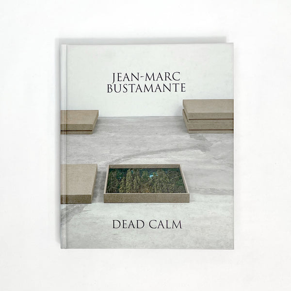 Jean-Marc Bustamante 写真集 Jean Marc Bustamante, Dead Calm– fruitmarketbookshop