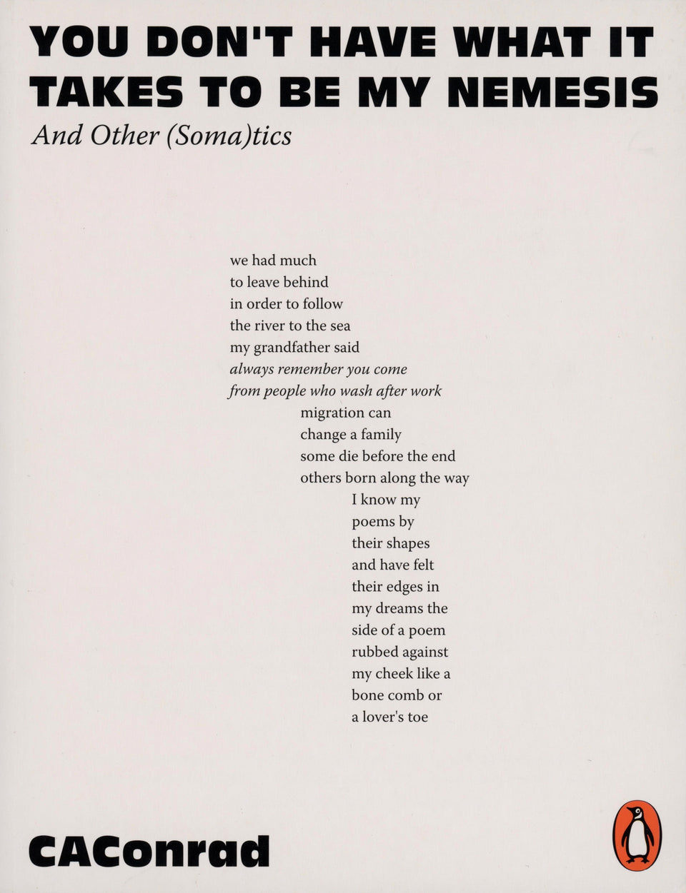 You Don't have What it Takes To Be My Nemesis by CA Conrad
